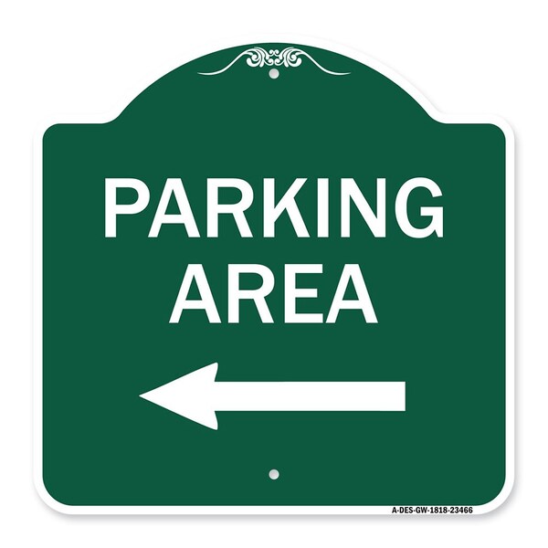 Designer Series Parking Area W/ Left Arrow, Green & White Aluminum Sign, 18" x 18", GW-1818-23466